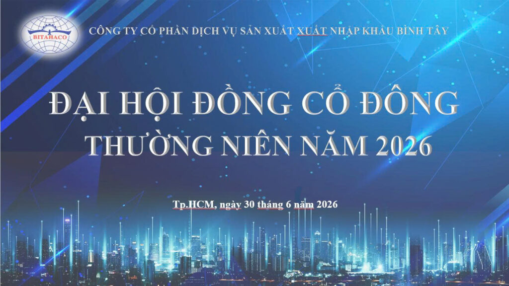 Đại hội đồng cổ đông thường niên Công ty Cổ phần Dịch vụ Sản xuất Xuất nhập khẩu Bình Tây (Bitahaco) năm 2026
